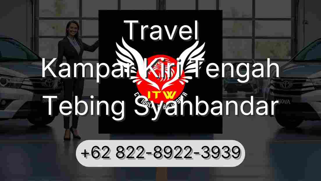 Travel Kampar Kiri Tengah Tebing Syahbandar