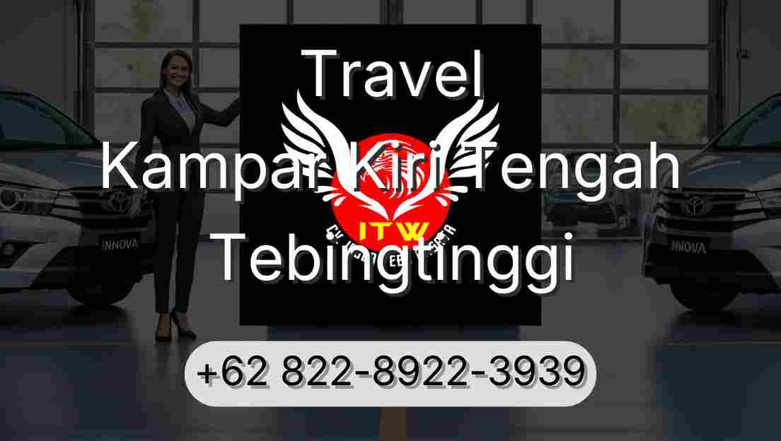 Travel Kampar Kiri Tengah Tebingtinggi