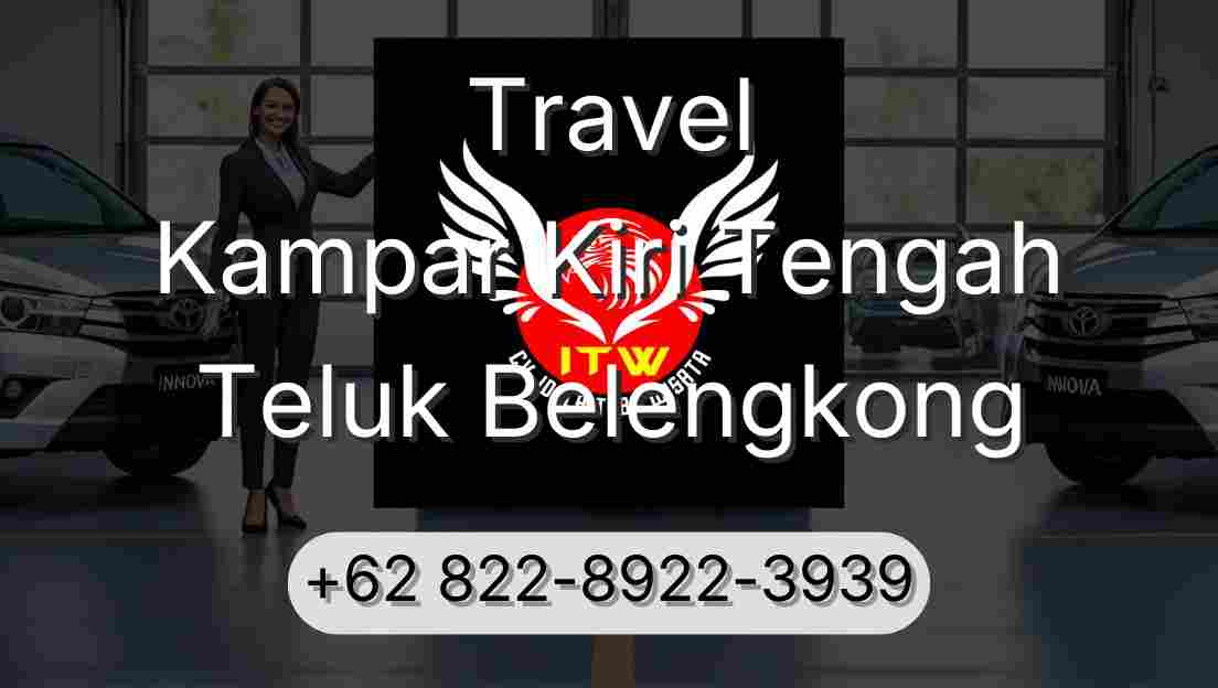 Travel Kampar Kiri Tengah Teluk Belengkong