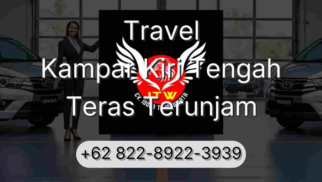 Travel Kampar Kiri Tengah Teras Terunjam