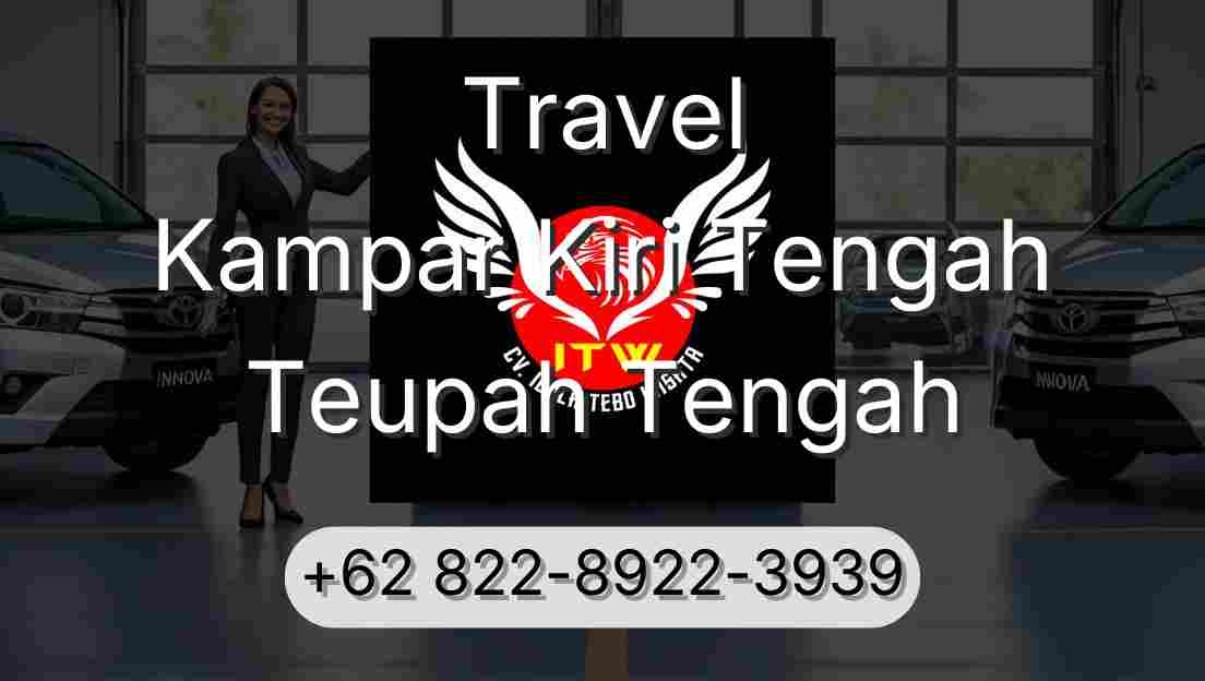 Travel Kampar Kiri Tengah Teupah Tengah