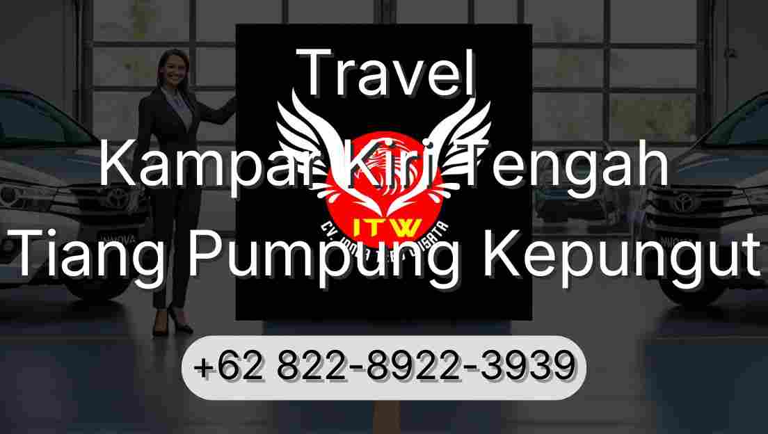 Travel Kampar Kiri Tengah Tiang Pumpung Kepungut