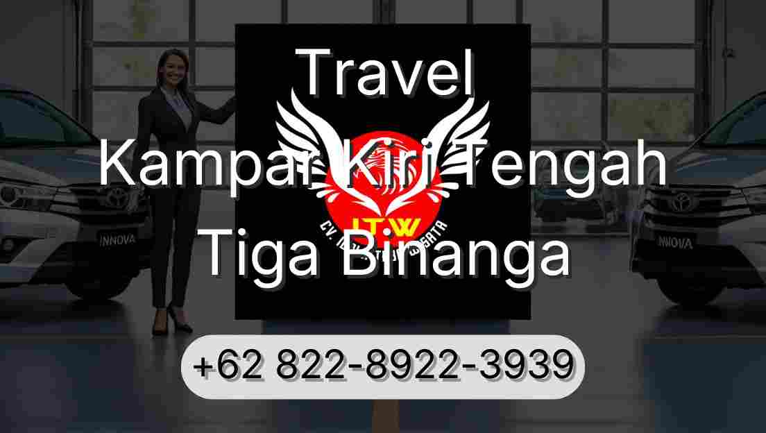 Travel Kampar Kiri Tengah Tiga Binanga