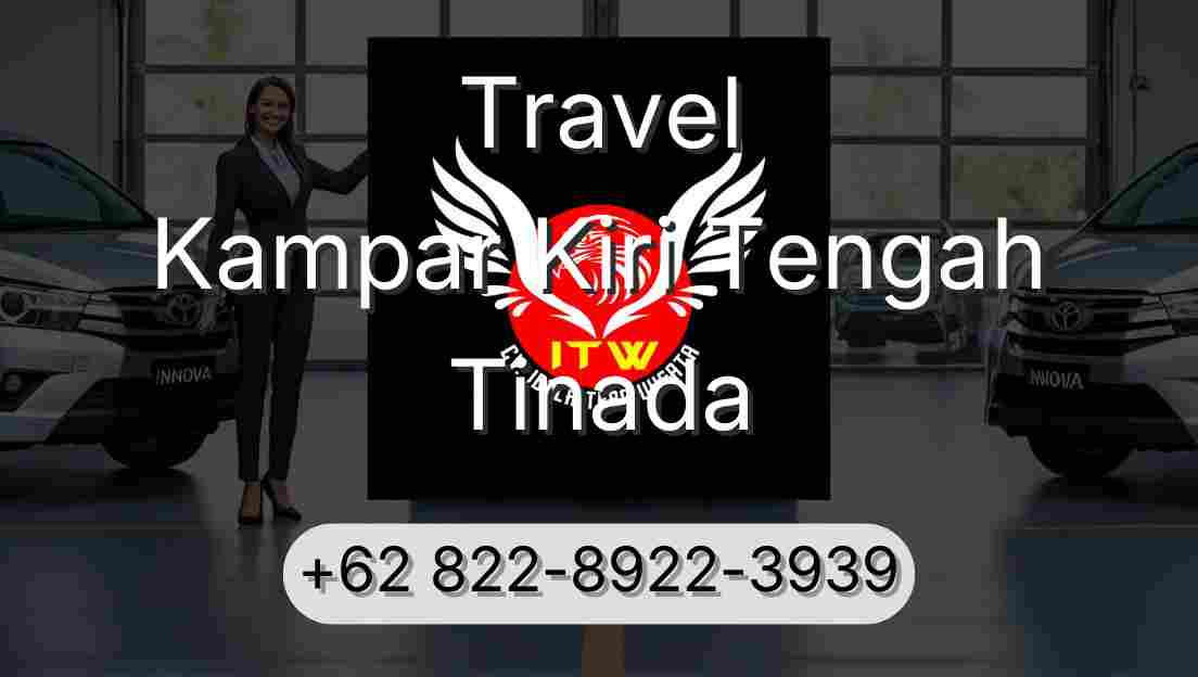 Travel Kampar Kiri Tengah Tinada