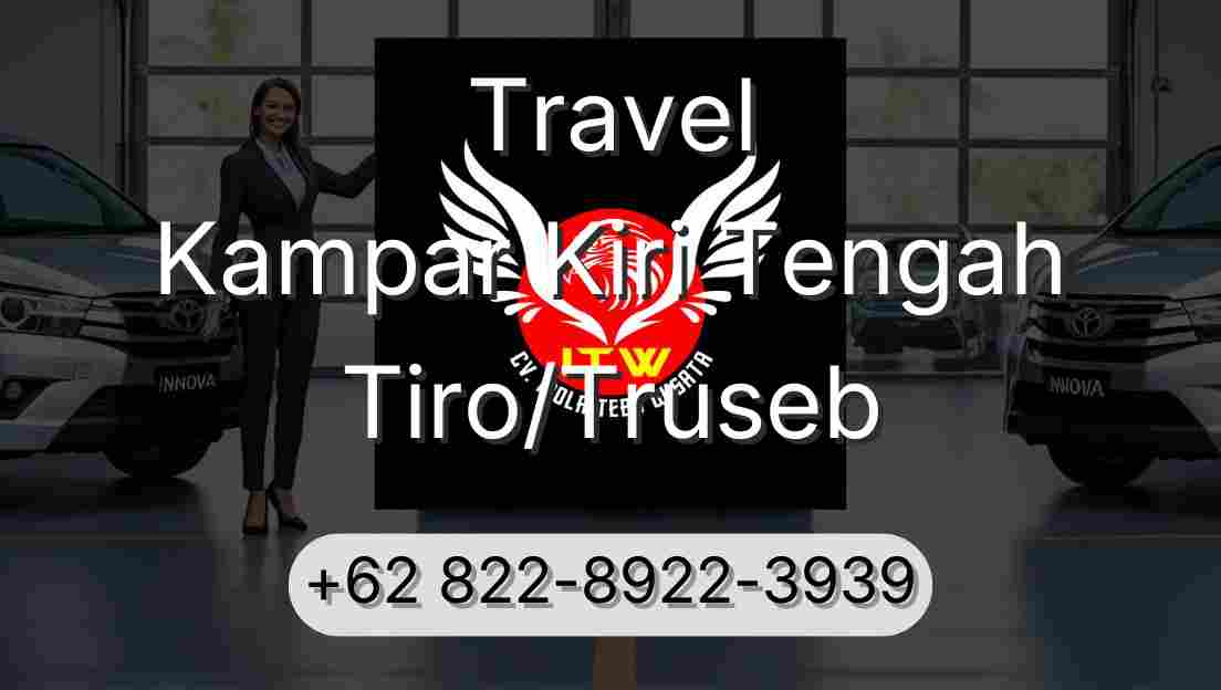 Travel Kampar Kiri Tengah Tiro/Truseb