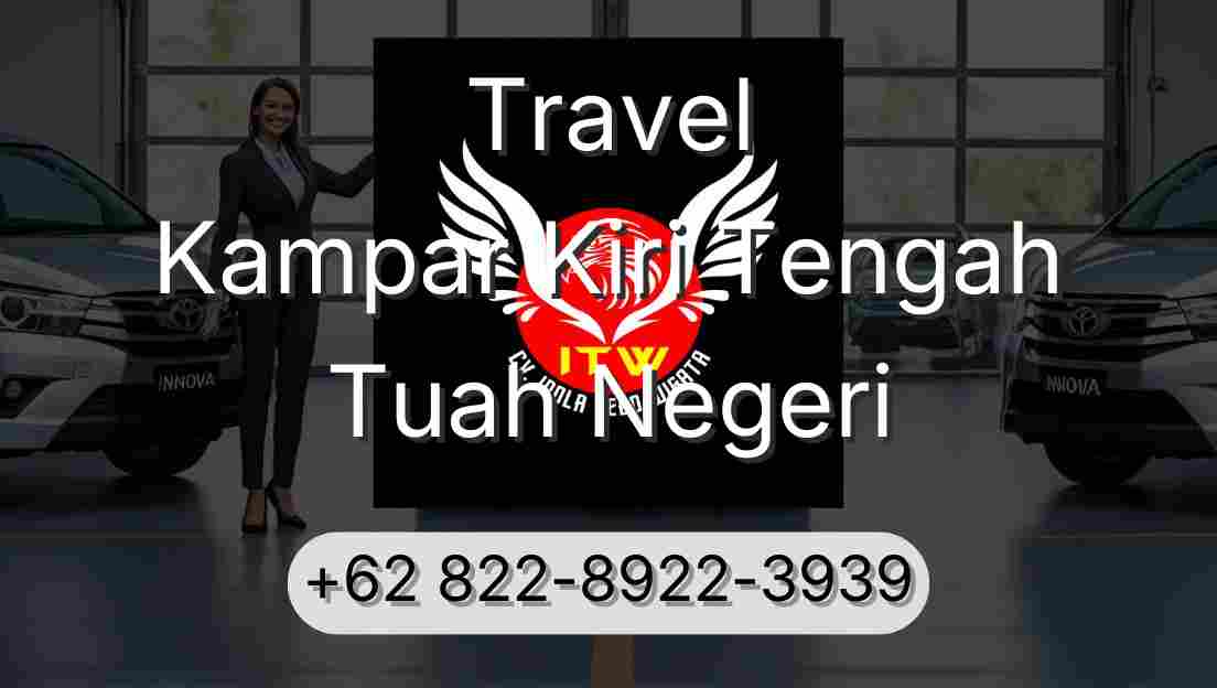 Travel Kampar Kiri Tengah Tuah Negeri