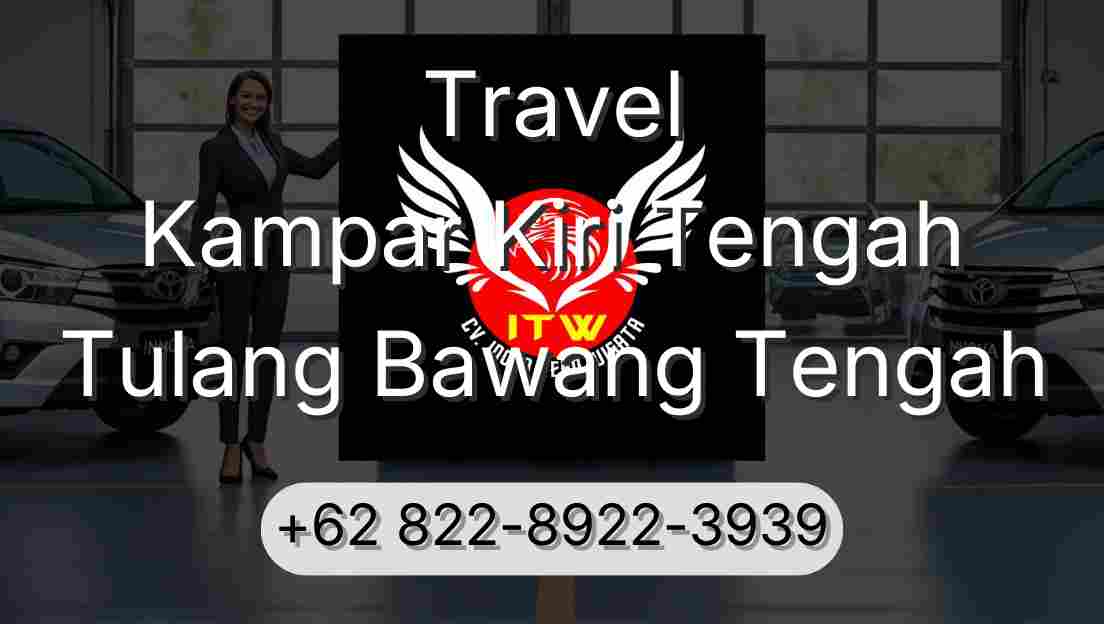 Travel Kampar Kiri Tengah Tulang Bawang Tengah