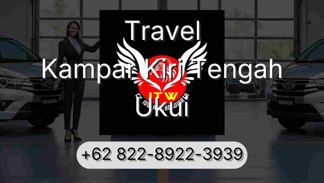 Travel Kampar Kiri Tengah Ukui