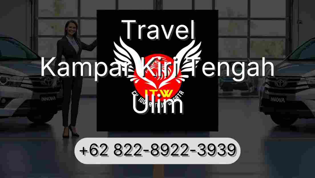 Travel Kampar Kiri Tengah Ulim
