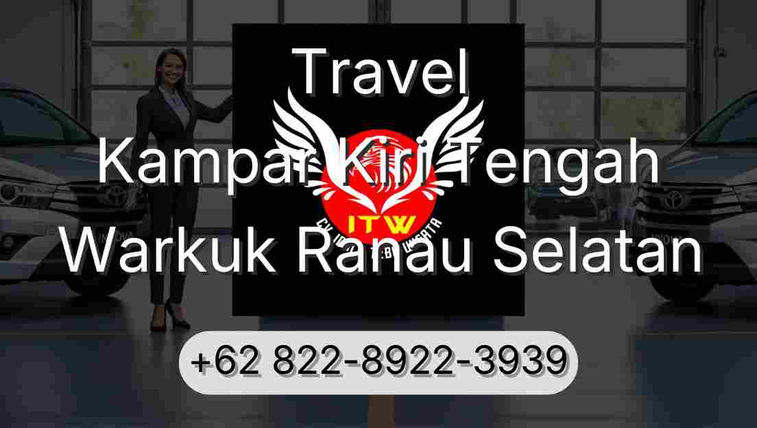 Travel Kampar Kiri Tengah Warkuk Ranau Selatan