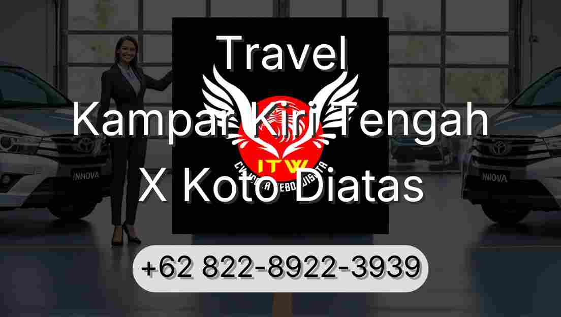 Travel Kampar Kiri Tengah X Koto Diatas