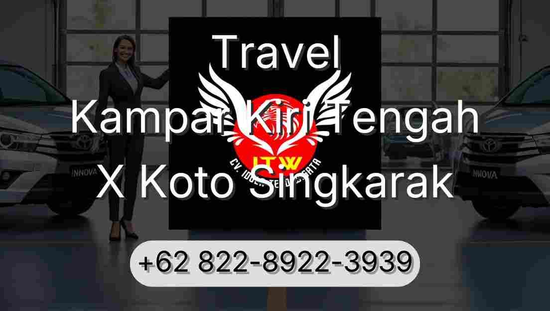 Travel Kampar Kiri Tengah X Koto Singkarak