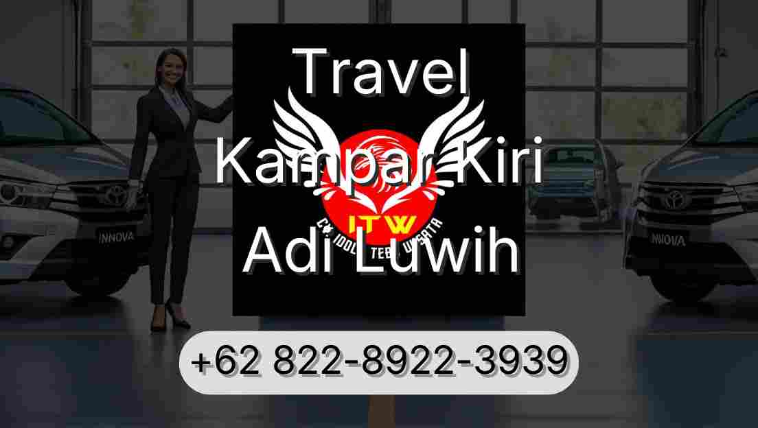 Travel Kampar Kiri Adi Luwih