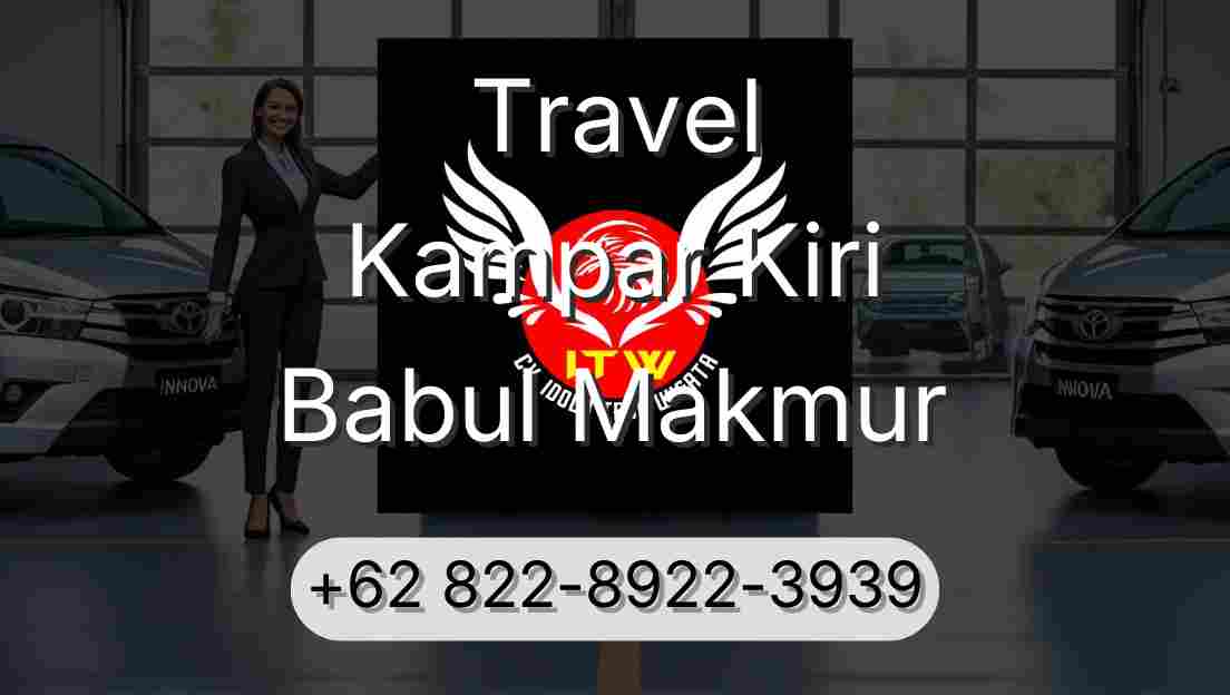 Travel Kampar Kiri Babul Makmur