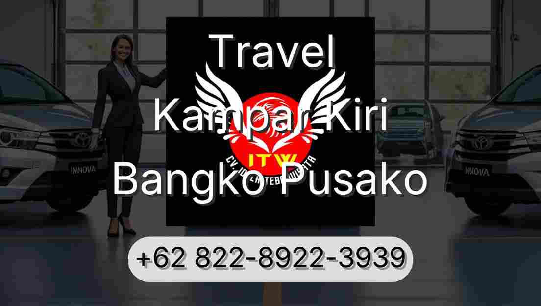Travel Kampar Kiri Bangko Pusako
