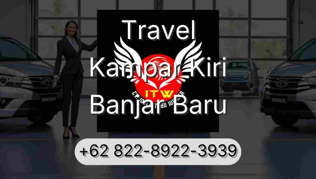 Travel Kampar Kiri Banjar Baru