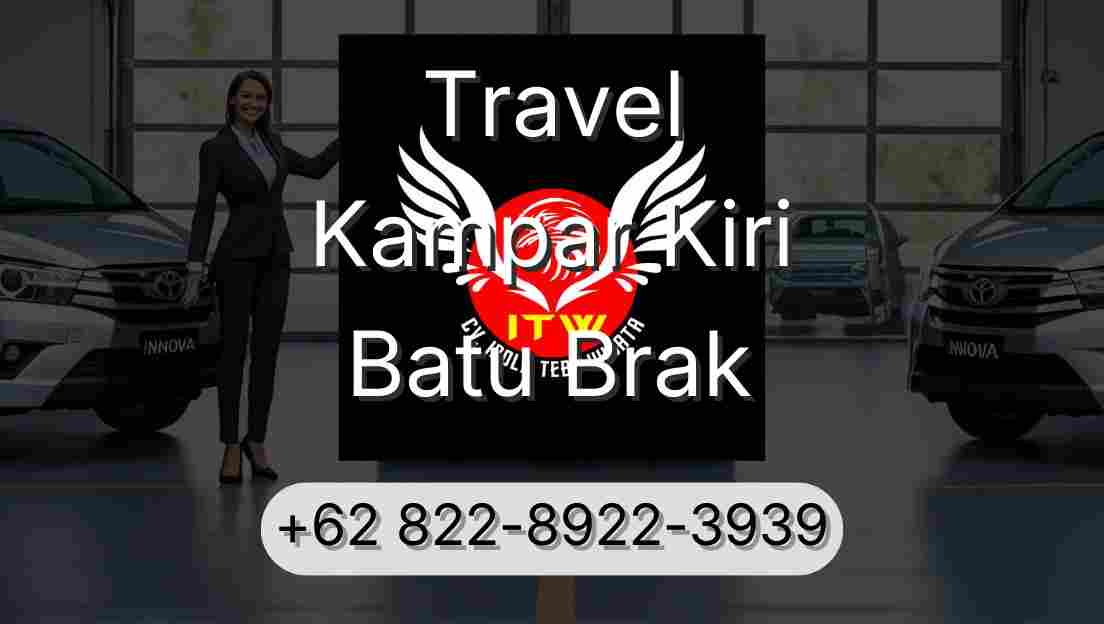 Travel Kampar Kiri Batu Brak