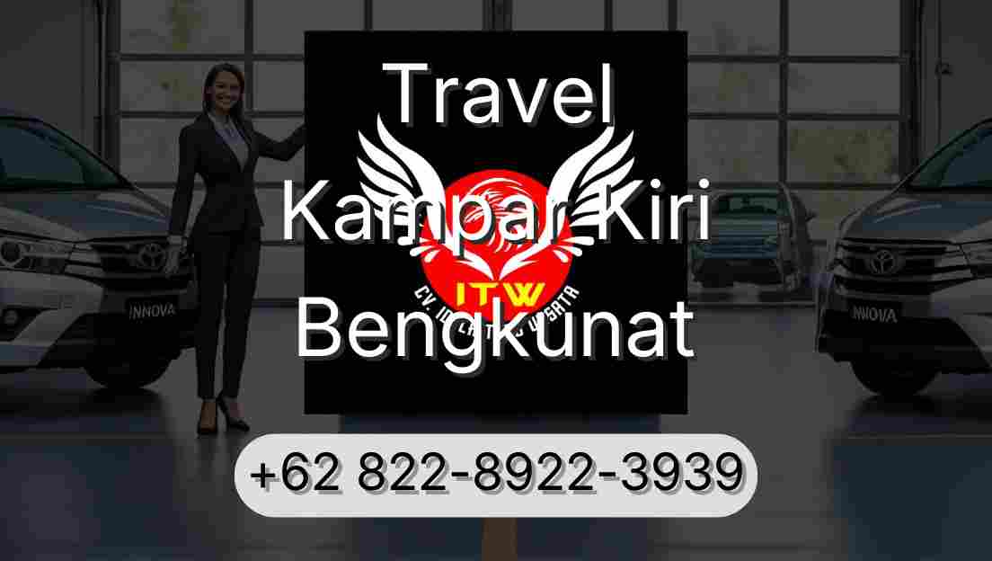 Travel Kampar Kiri Bengkunat