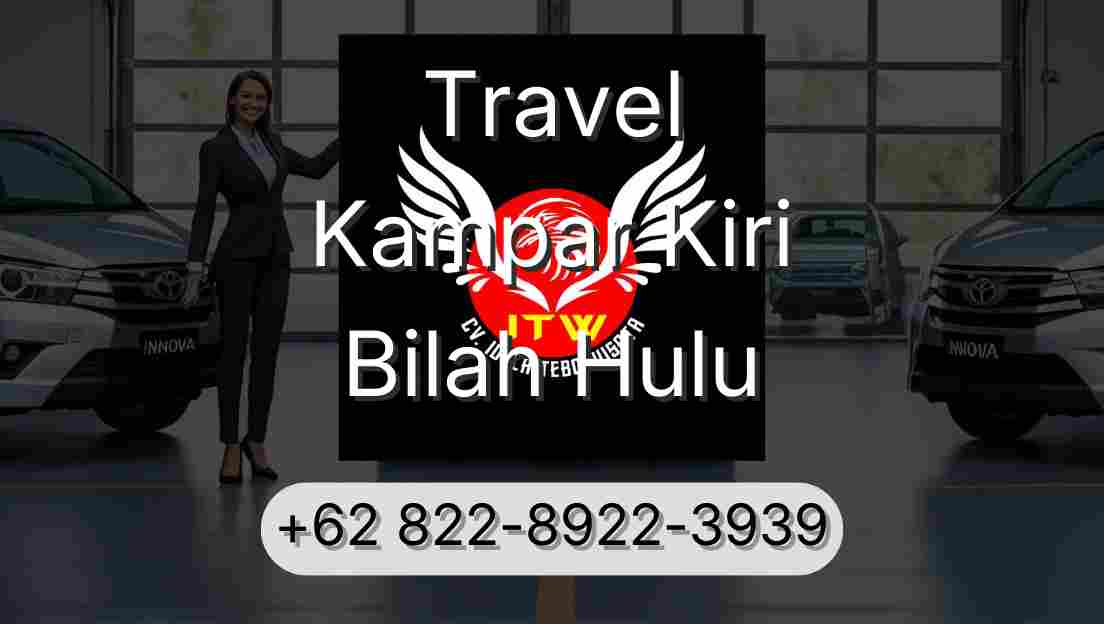 Travel Kampar Kiri Bilah Hulu