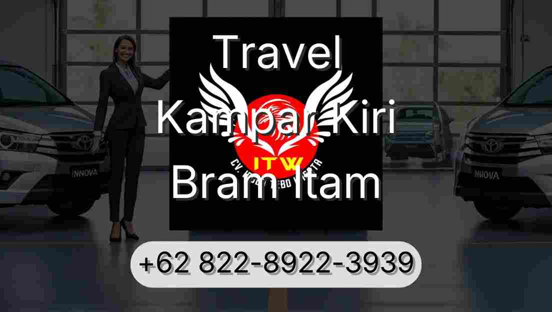 Travel Kampar Kiri Bram Itam