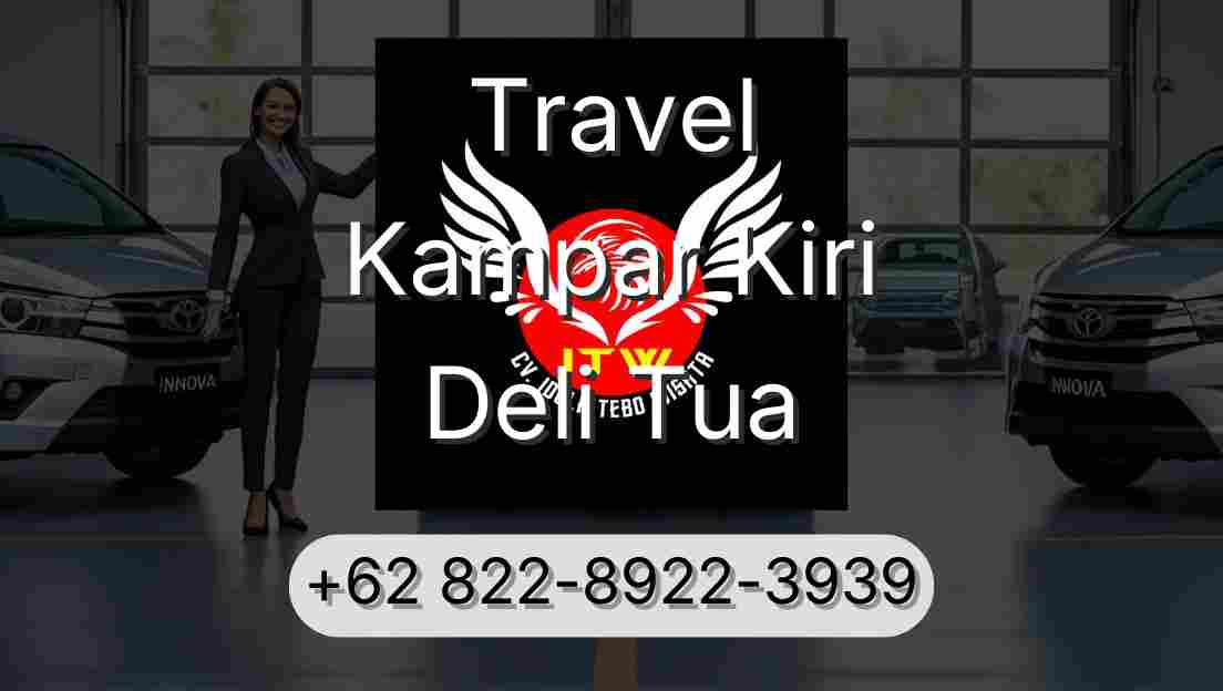 Travel Kampar Kiri Deli Tua