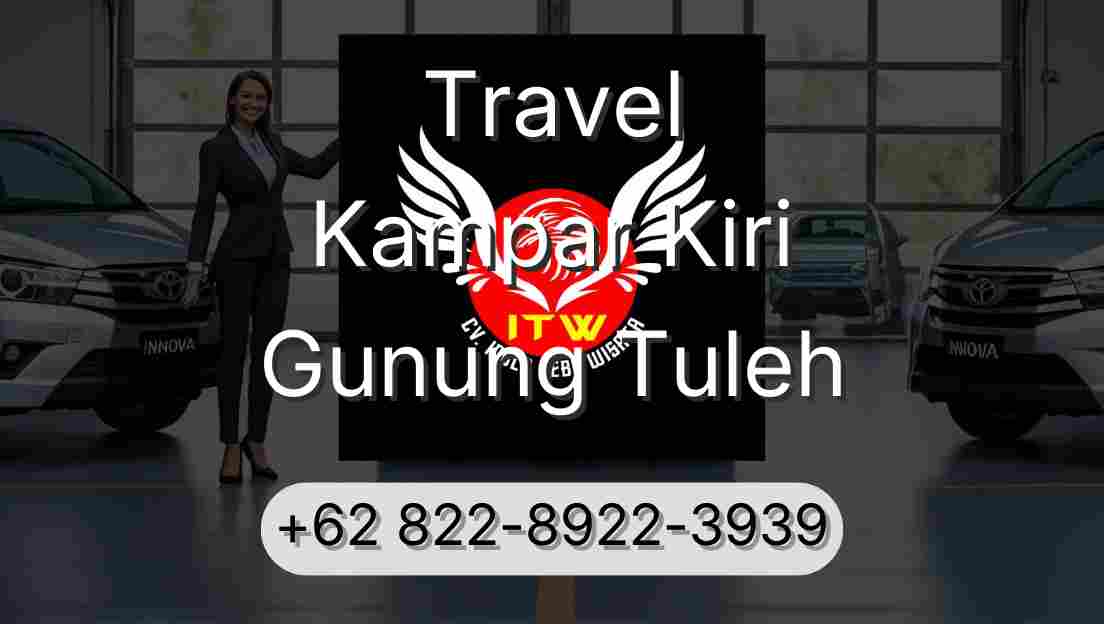 Travel Kampar Kiri Gunung Tuleh