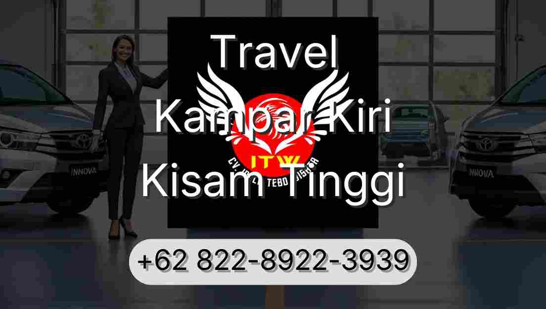 Travel Kampar Kiri Kisam Tinggi