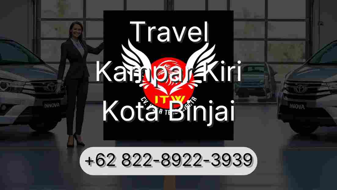 Travel Kampar Kiri Kota Binjai