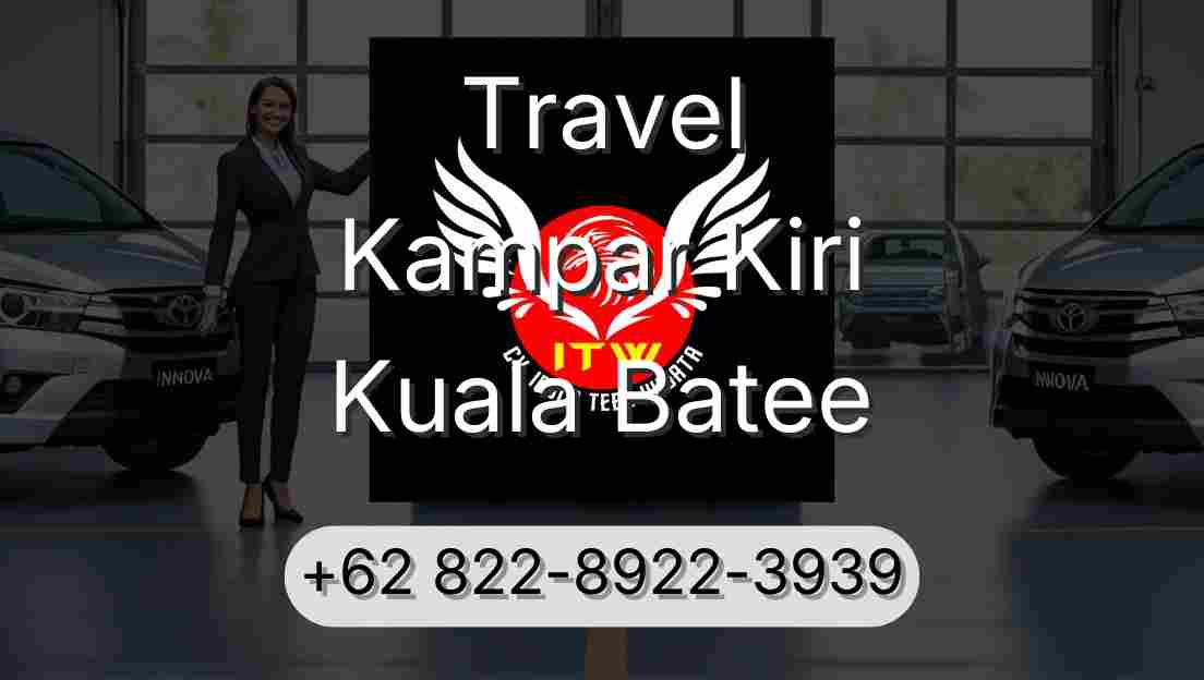 Travel Kampar Kiri Kuala Batee
