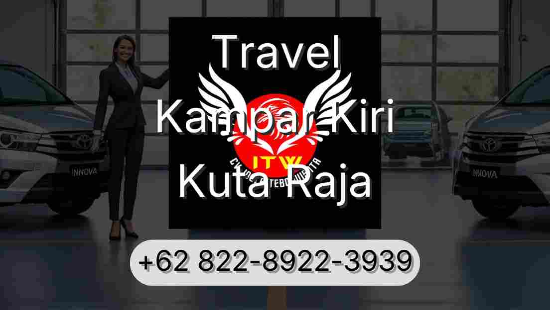 Travel Kampar Kiri Kuta Raja