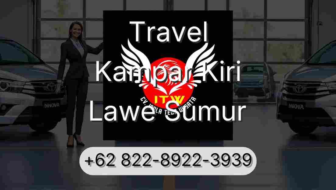 Travel Kampar Kiri Lawe Sumur