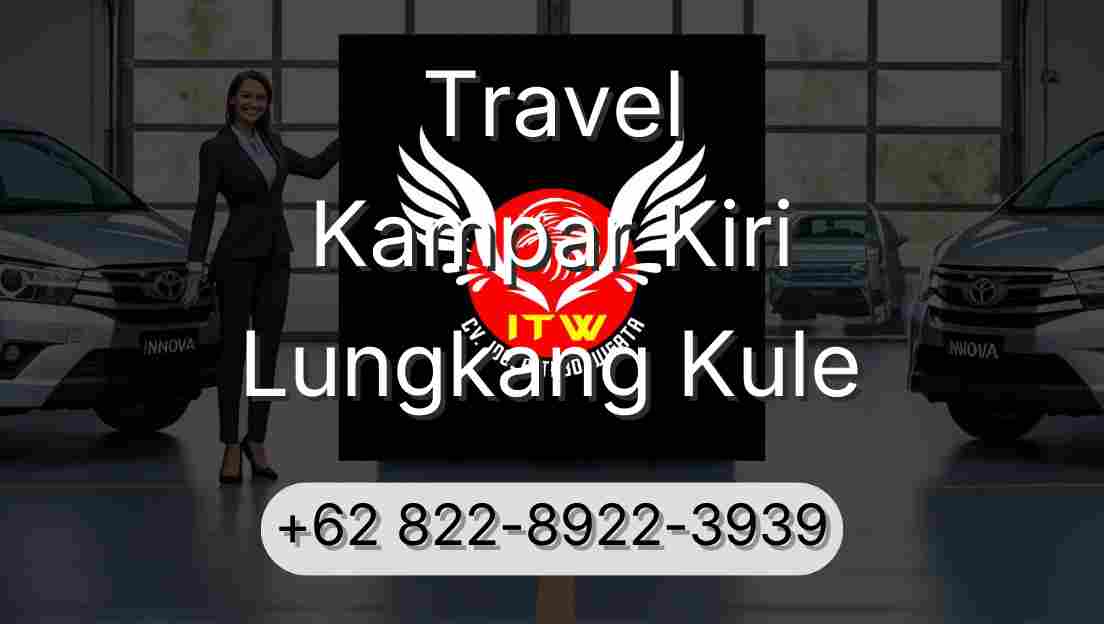 Travel Kampar Kiri Lungkang Kule