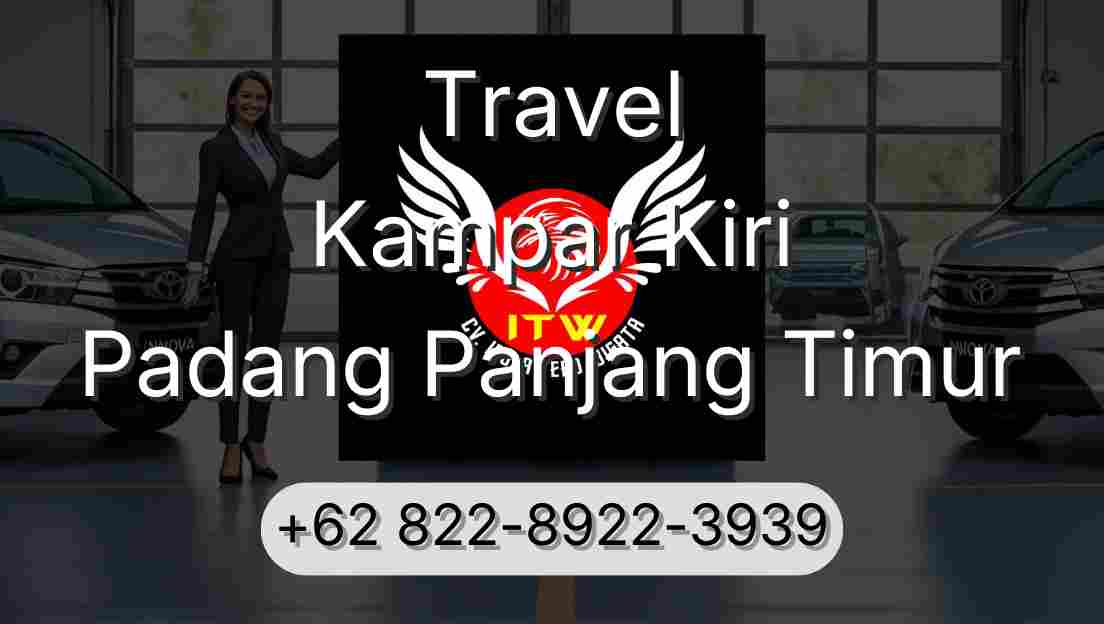Travel Kampar Kiri Padang Panjang Timur