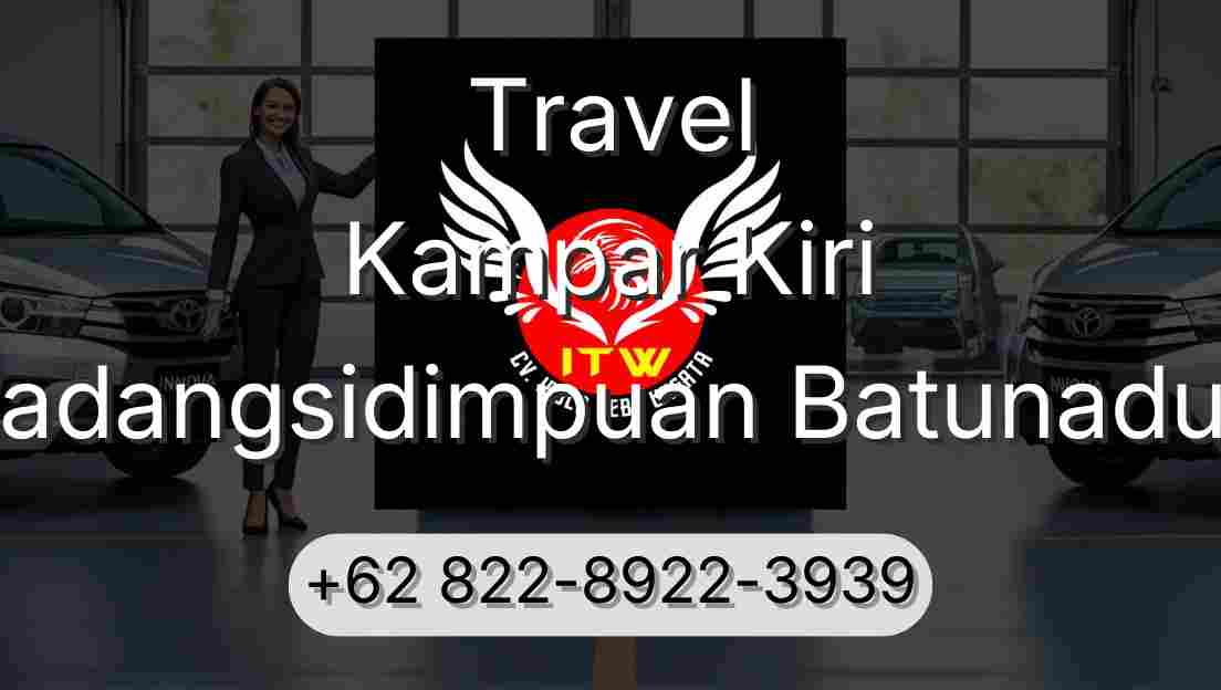 Travel Kampar Kiri Padangsidimpuan Batunadua