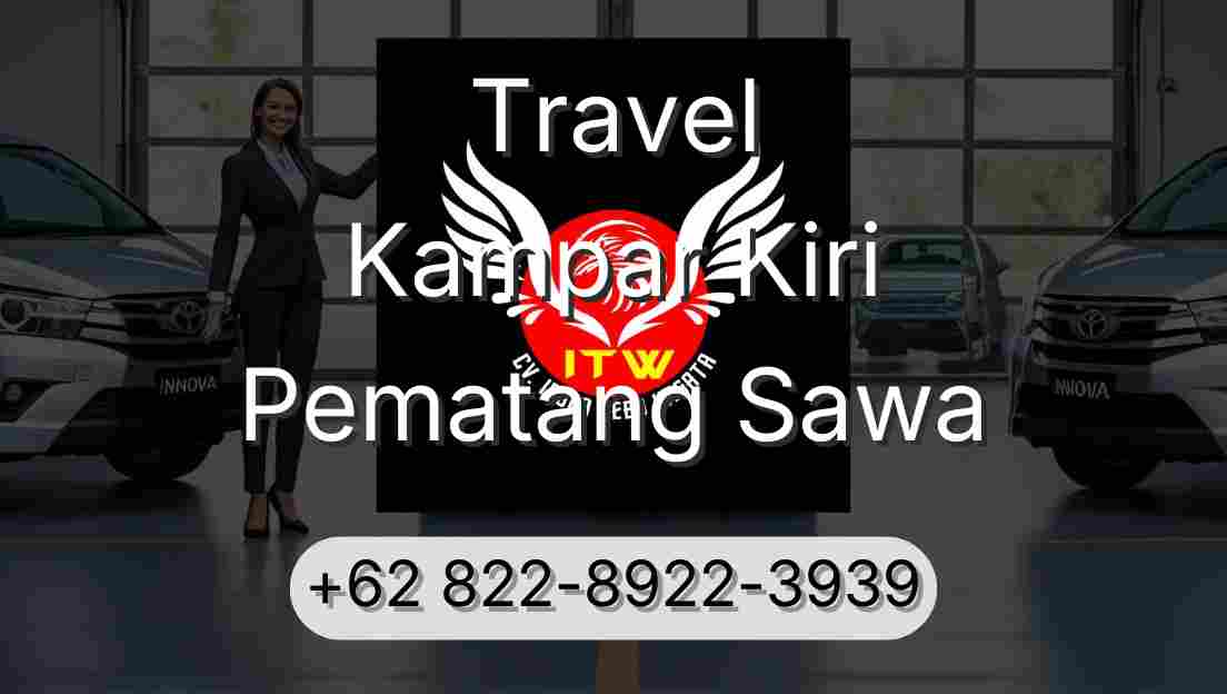 Travel Kampar Kiri Pematang Sawa