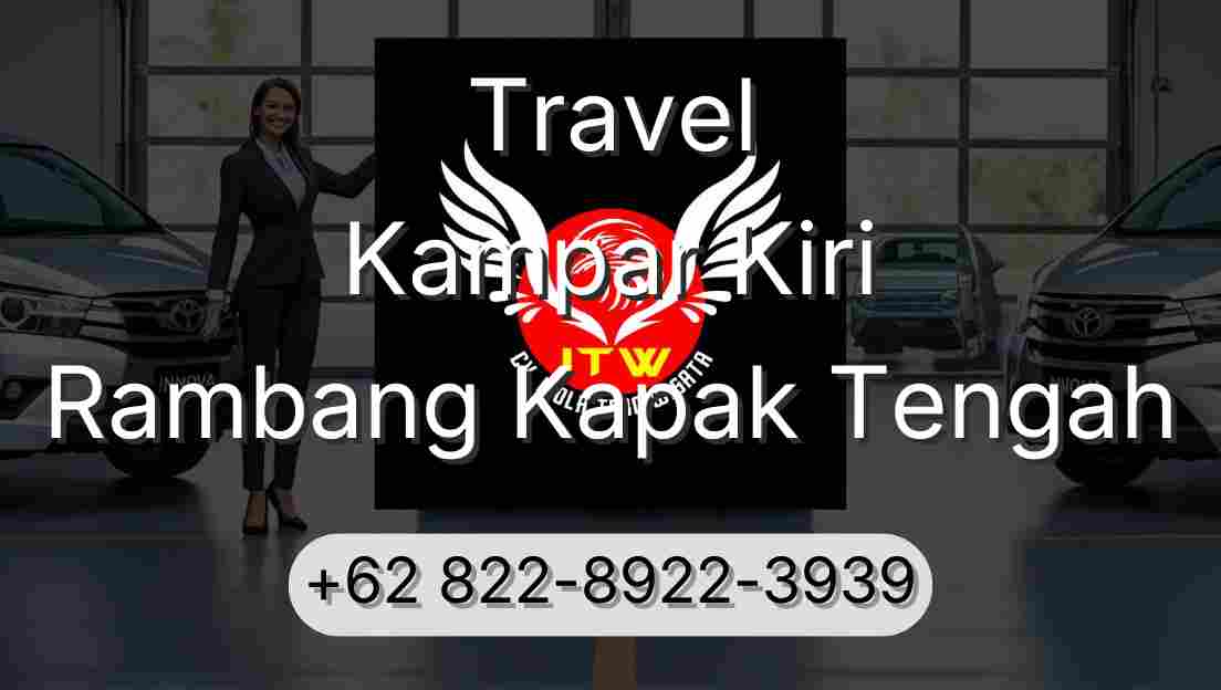 Travel Kampar Kiri Rambang Kapak Tengah