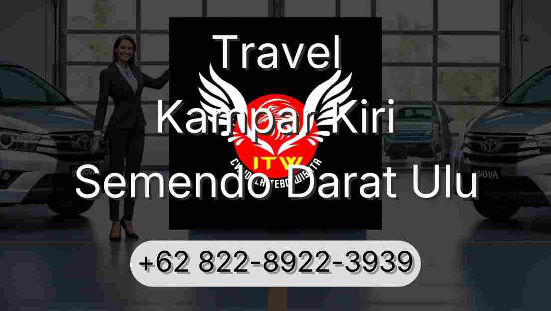 Travel Kampar Kiri Semendo Darat Ulu