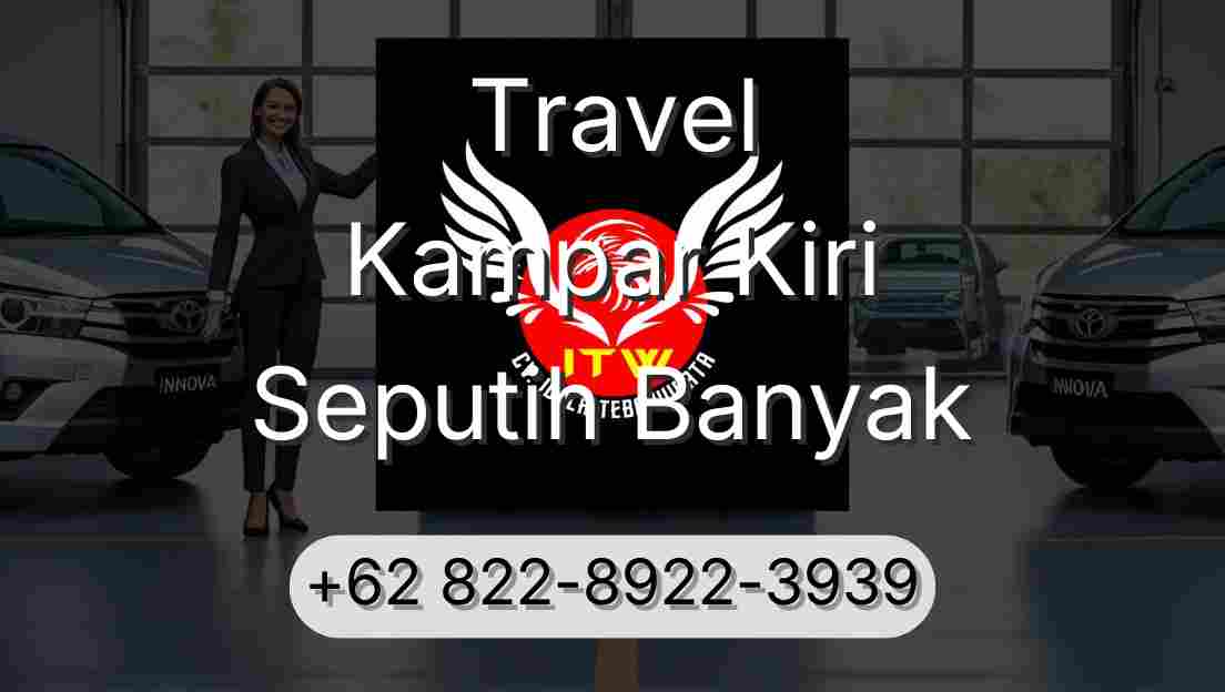 Travel Kampar Kiri Seputih Banyak