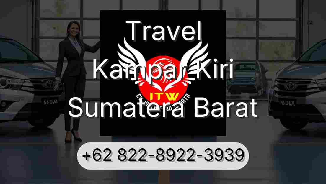 Travel Kampar Kiri Sumatera Barat