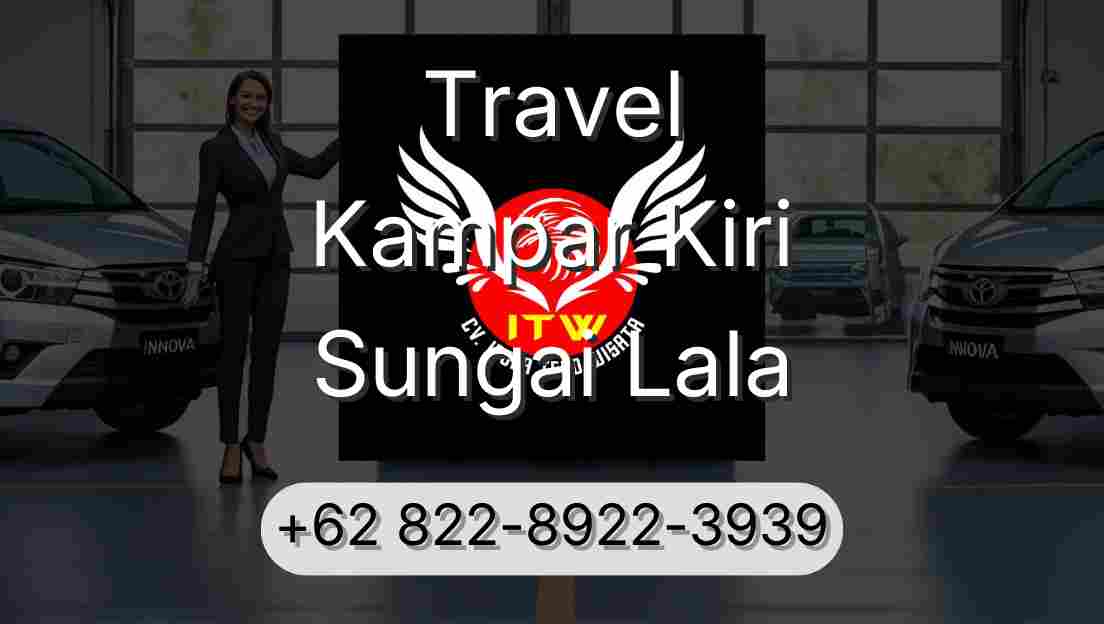 Travel Kampar Kiri Sungai Lala