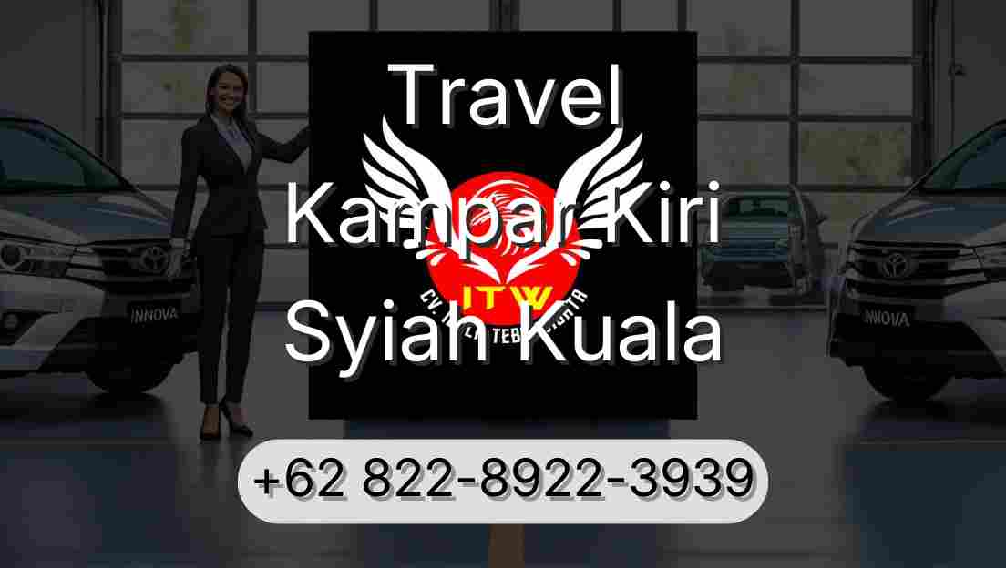 Travel Kampar Kiri Syiah Kuala