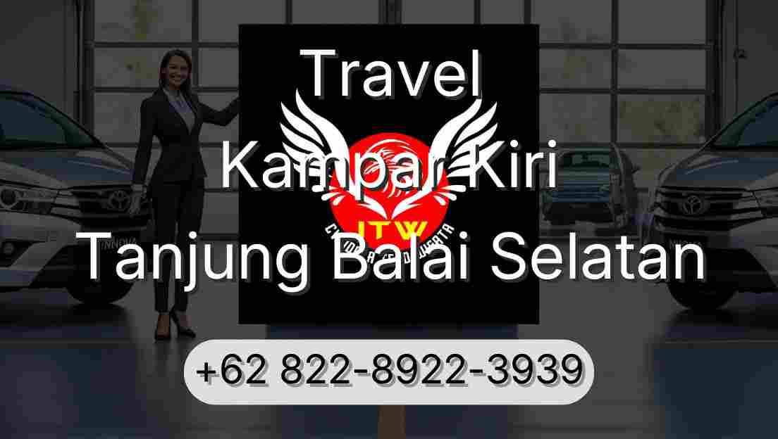 Travel Kampar Kiri Tanjung Balai Selatan