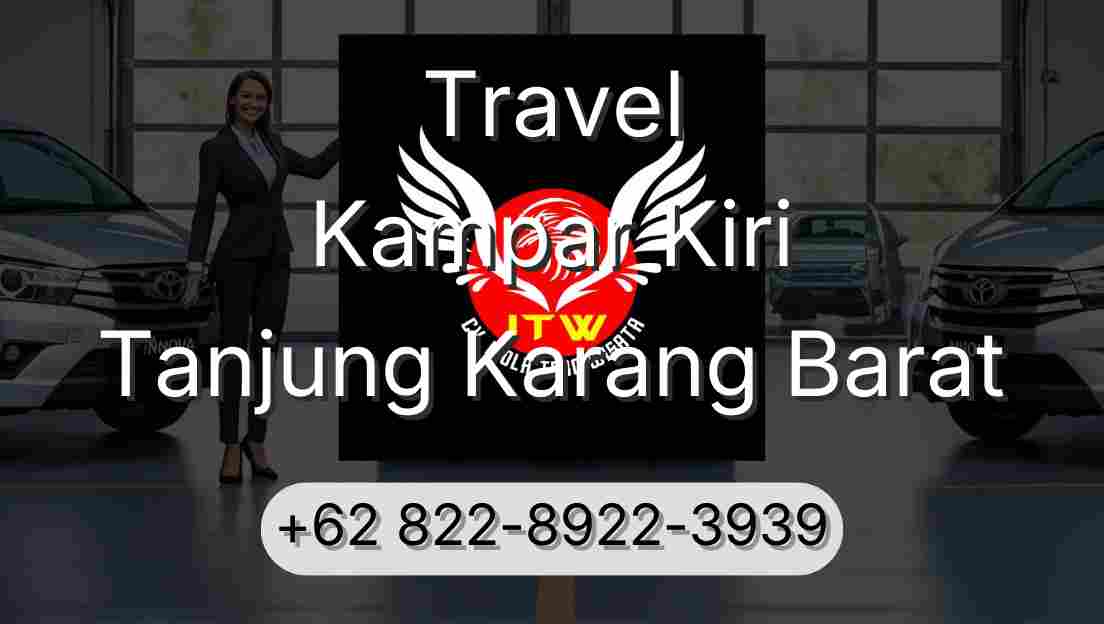 Travel Kampar Kiri Tanjung Karang Barat