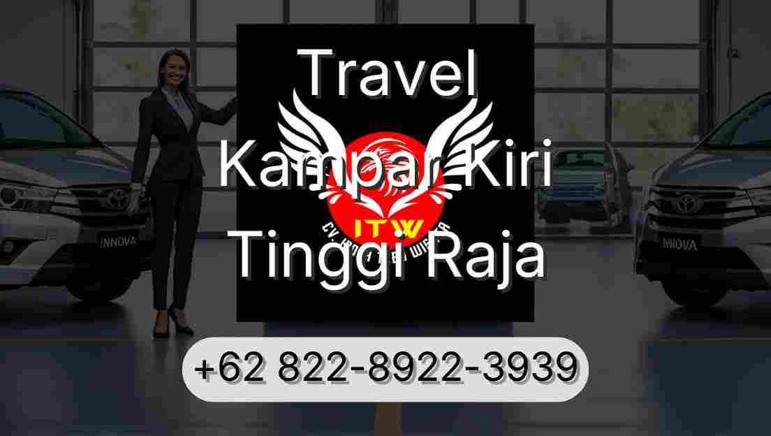 Travel Kampar Kiri Tinggi Raja