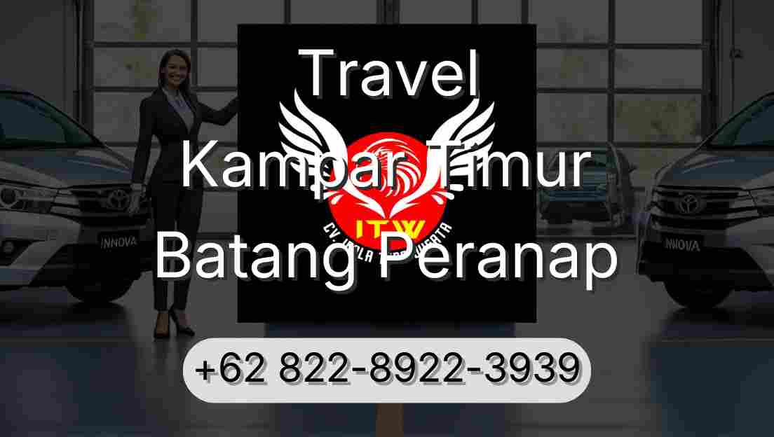 Travel Kampar Timur Batang Peranap