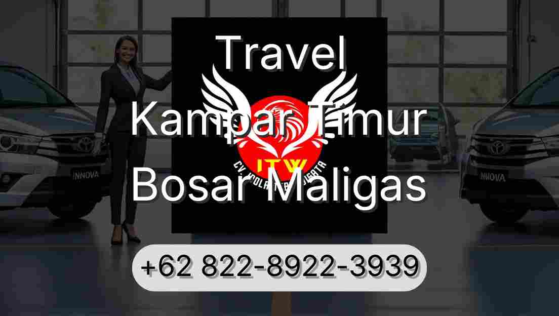 Travel Kampar Timur Bosar Maligas