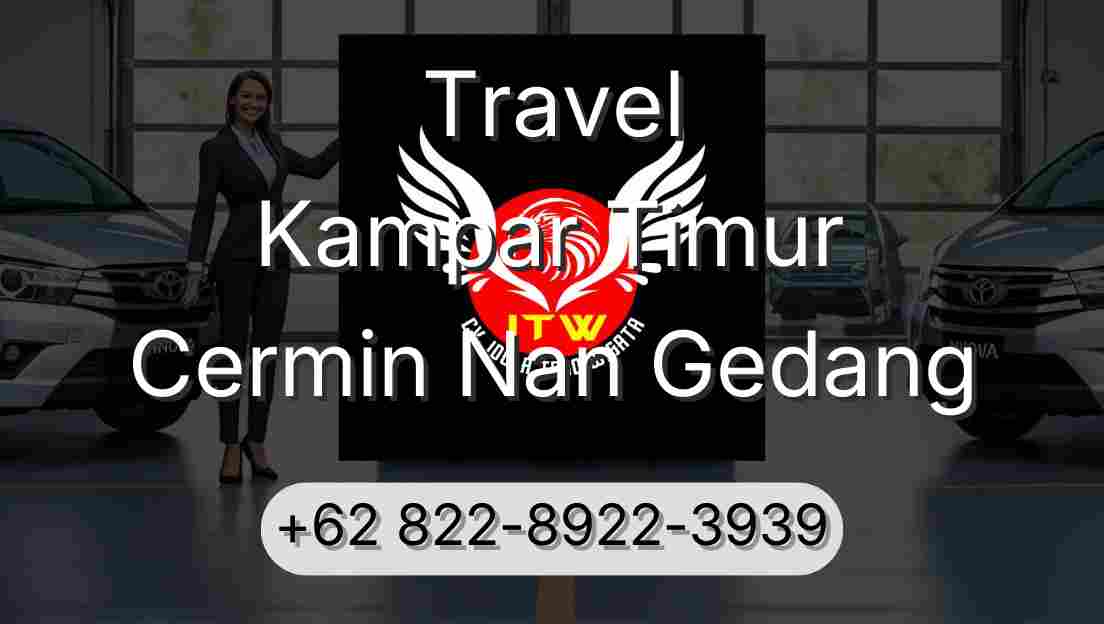 Travel Kampar Timur Cermin Nan Gedang