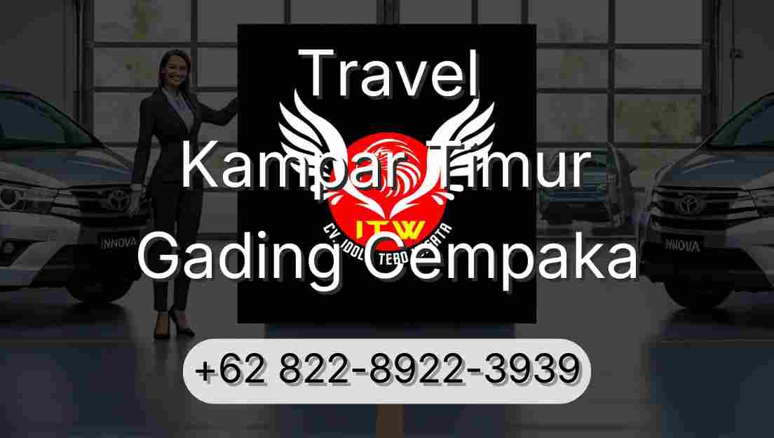 Travel Kampar Timur Gading Cempaka