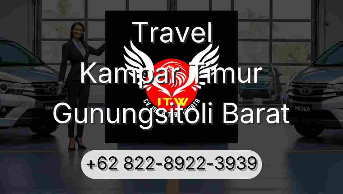 Travel Kampar Timur Gunungsitoli Barat