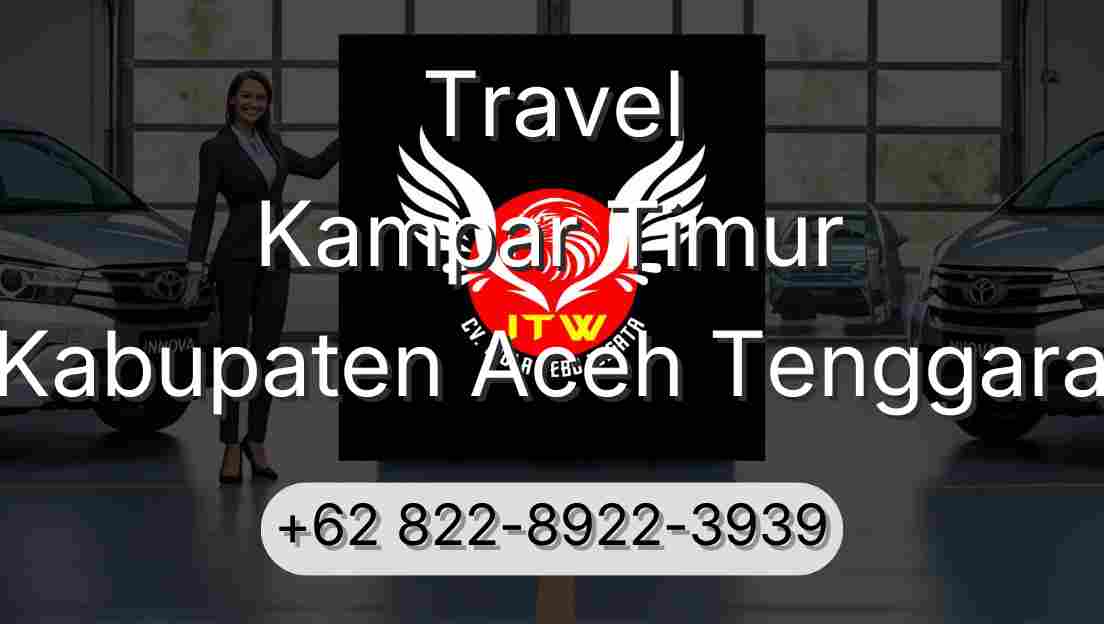 Travel Kampar Timur Kabupaten Aceh Tenggara